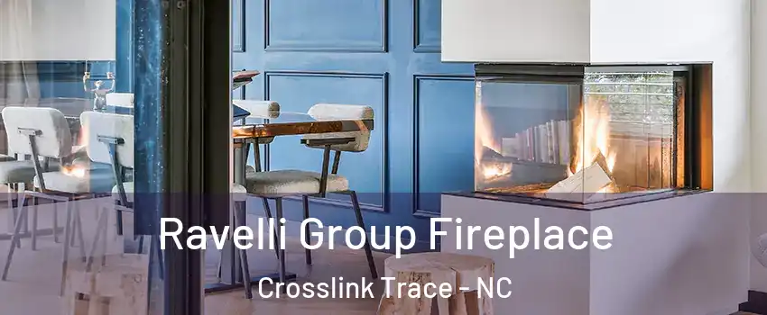 Ravelli Group Fireplace Crosslink Trace - NC