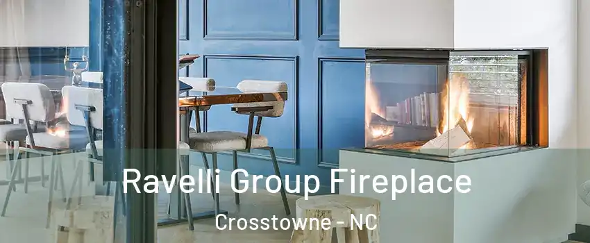 Ravelli Group Fireplace Crosstowne - NC