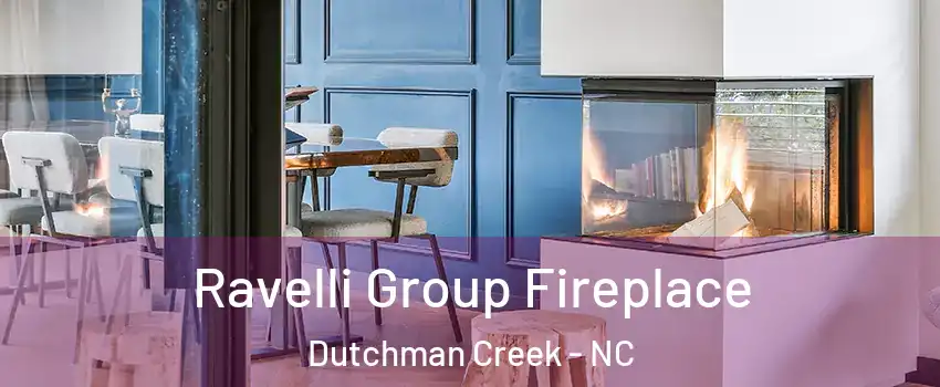 Ravelli Group Fireplace Dutchman Creek - NC