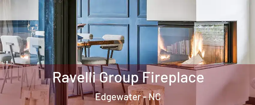 Ravelli Group Fireplace Edgewater - NC