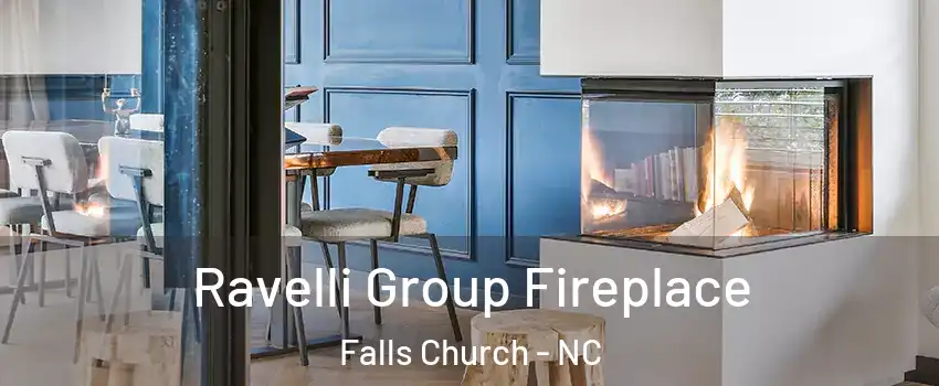 Ravelli Group Fireplace Falls Church - NC