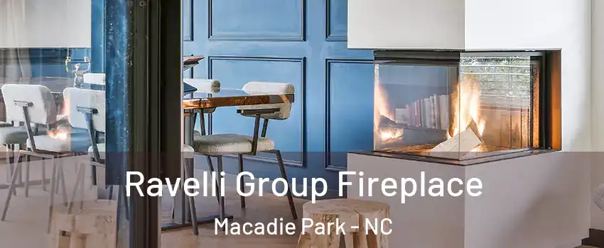 Ravelli Group Fireplace Macadie Park - NC
