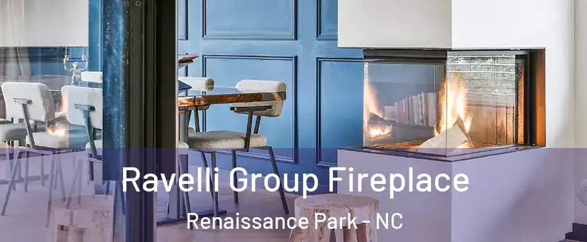 Ravelli Group Fireplace Renaissance Park - NC
