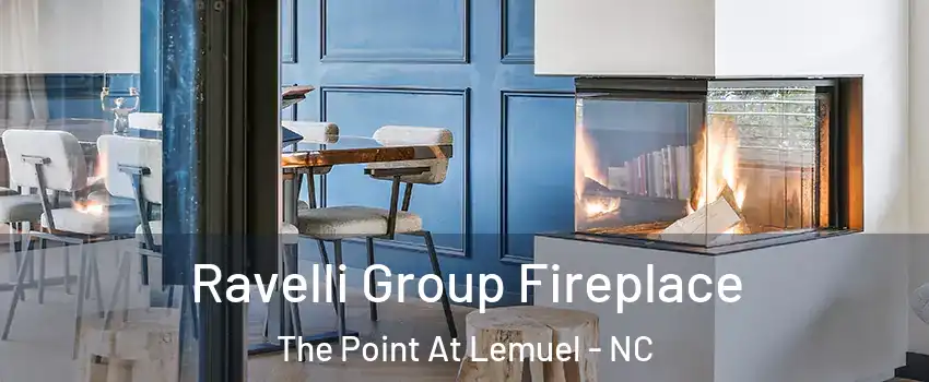 Ravelli Group Fireplace The Point At Lemuel - NC