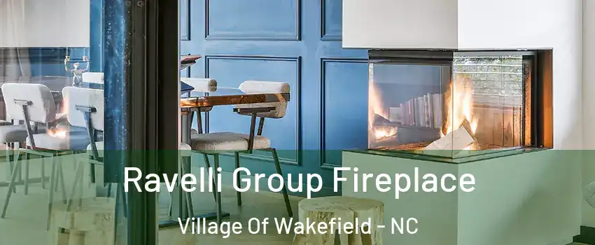 Ravelli Group Fireplace Village Of Wakefield - NC
