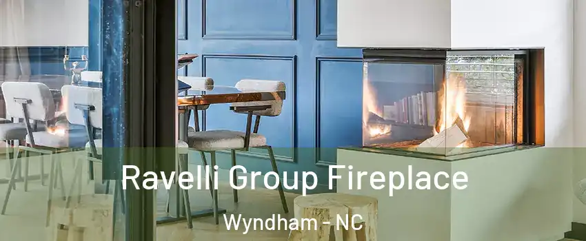 Ravelli Group Fireplace Wyndham - NC
