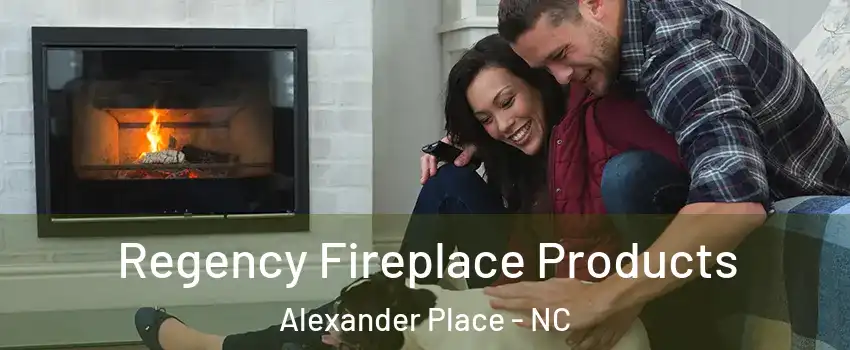 Regency Fireplace Products Alexander Place - NC