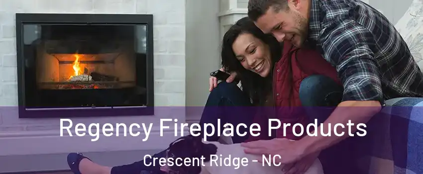 Regency Fireplace Products Crescent Ridge - NC