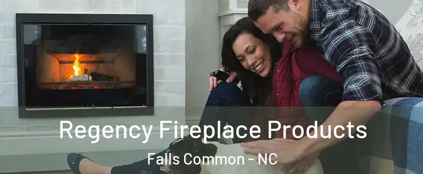Regency Fireplace Products Falls Common - NC