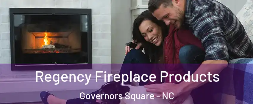 Regency Fireplace Products Governors Square - NC