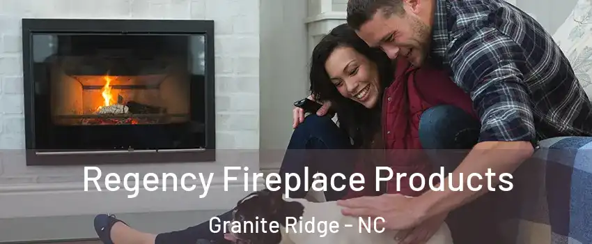 Regency Fireplace Products Granite Ridge - NC