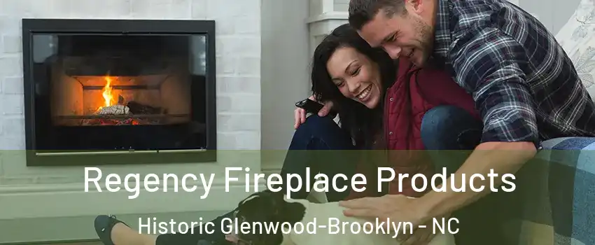 Regency Fireplace Products Historic Glenwood-Brooklyn - NC