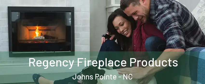 Regency Fireplace Products Johns Pointe - NC