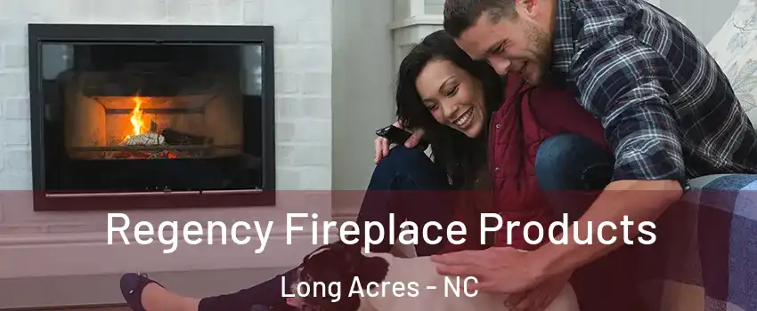 Regency Fireplace Products Long Acres - NC
