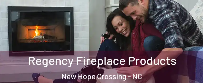 Regency Fireplace Products New Hope Crossing - NC