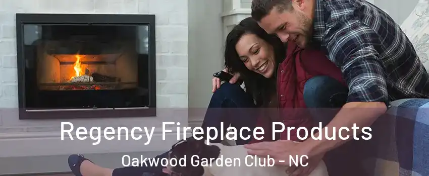 Regency Fireplace Products Oakwood Garden Club - NC