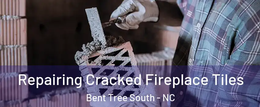 Repairing Cracked Fireplace Tiles Bent Tree South - NC