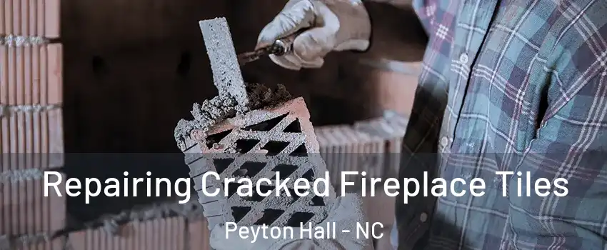 Repairing Cracked Fireplace Tiles Peyton Hall - NC