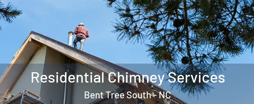 Residential Chimney Services Bent Tree South - NC