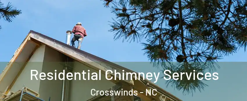 Residential Chimney Services Crosswinds - NC