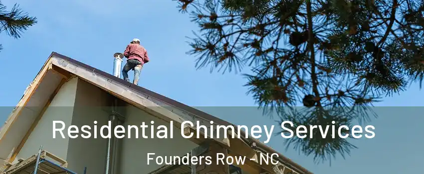 Residential Chimney Services Founders Row - NC