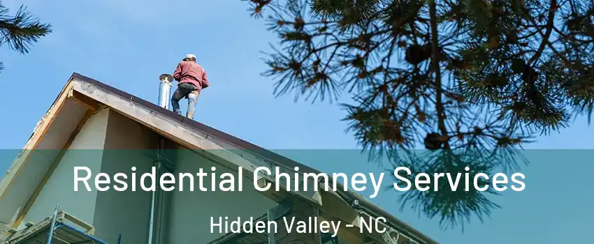 Residential Chimney Services Hidden Valley - NC