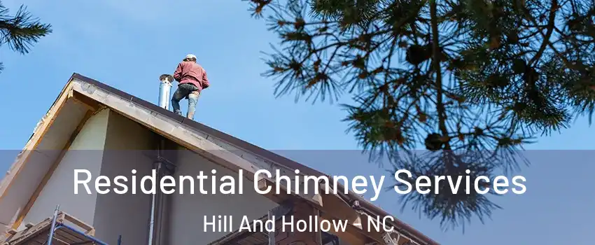 Residential Chimney Services Hill And Hollow - NC