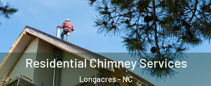 Residential Chimney Services Longacres - NC