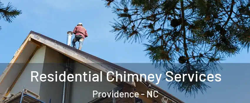 Residential Chimney Services Providence - NC