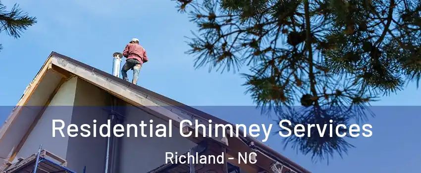 Residential Chimney Services Richland - NC