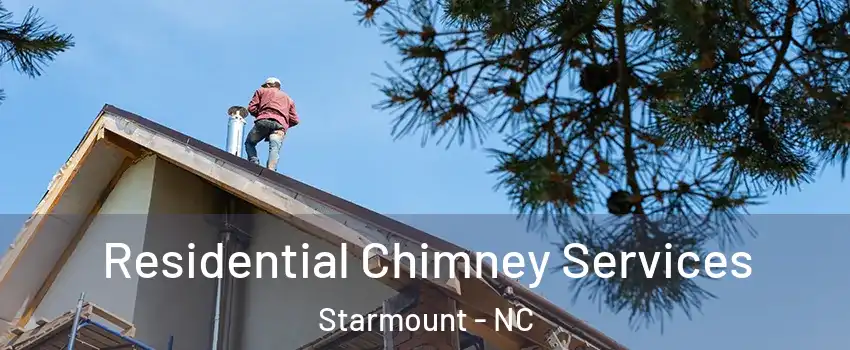 Residential Chimney Services Starmount - NC