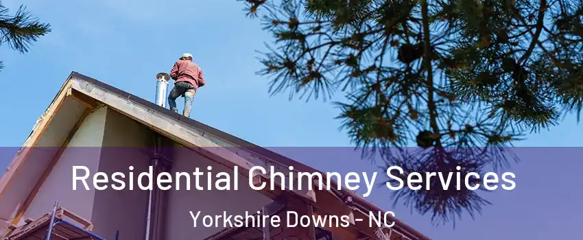 Residential Chimney Services Yorkshire Downs - NC