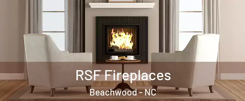 RSF Fireplaces Beachwood - NC