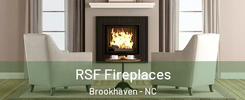 RSF Fireplaces Brookhaven - NC