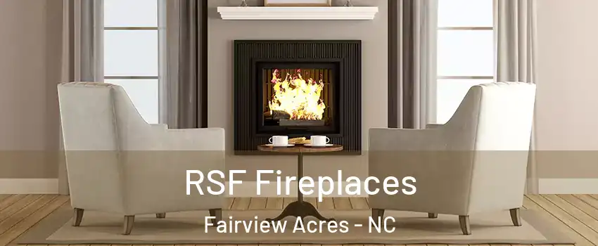 RSF Fireplaces Fairview Acres - NC