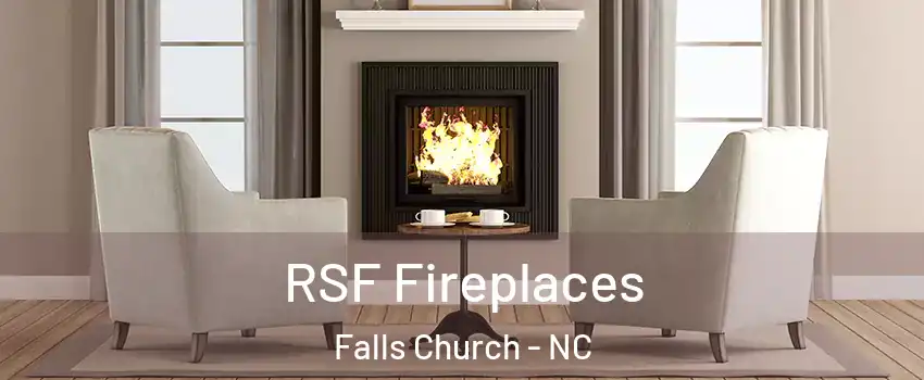 RSF Fireplaces Falls Church - NC