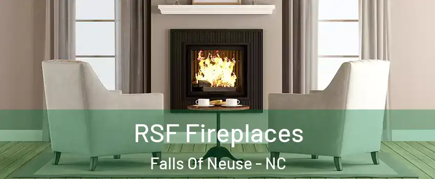 RSF Fireplaces Falls Of Neuse - NC
