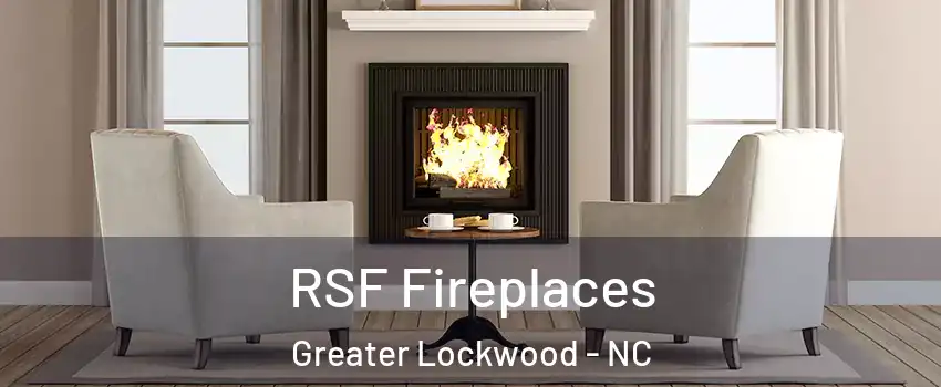 RSF Fireplaces Greater Lockwood - NC