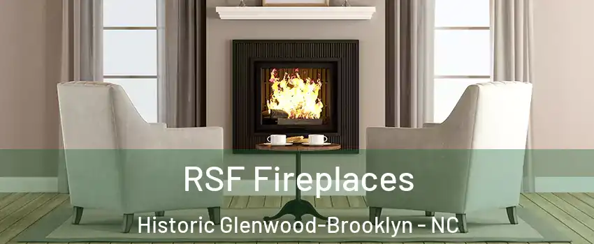 RSF Fireplaces Historic Glenwood-Brooklyn - NC