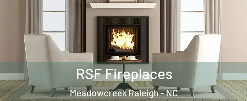 RSF Fireplaces Meadowcreek Raleigh - NC