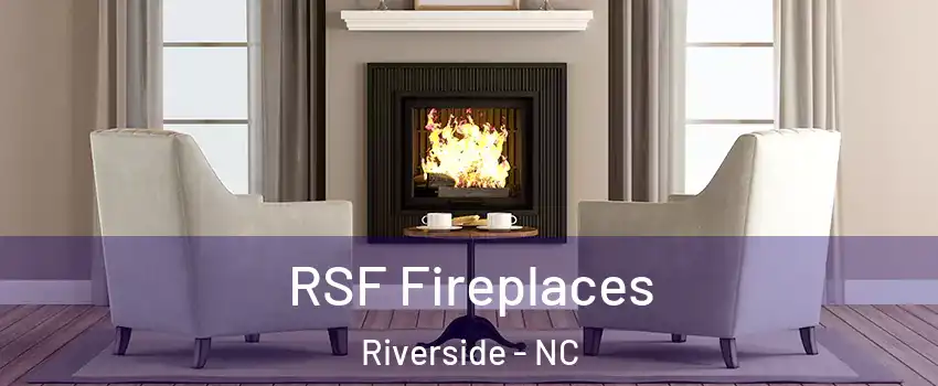 RSF Fireplaces Riverside - NC