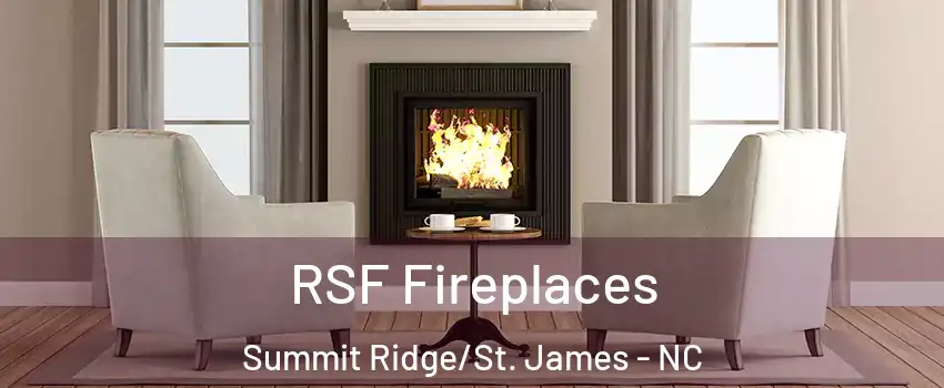 RSF Fireplaces Summit Ridge/St. James - NC