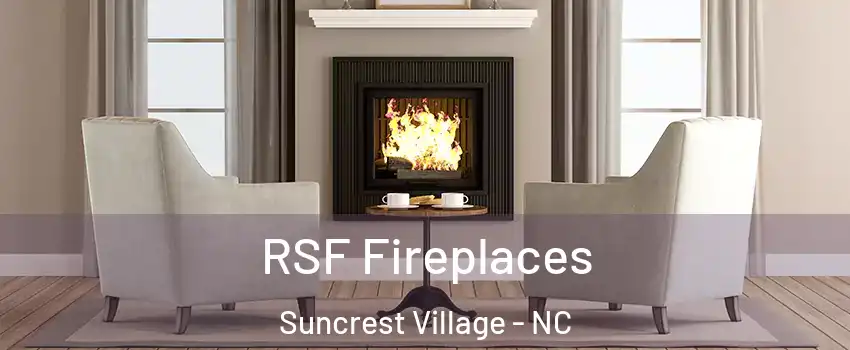 RSF Fireplaces Suncrest Village - NC
