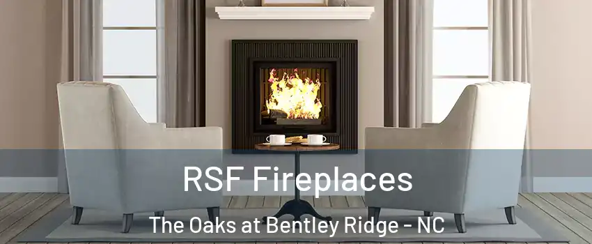 RSF Fireplaces The Oaks at Bentley Ridge - NC