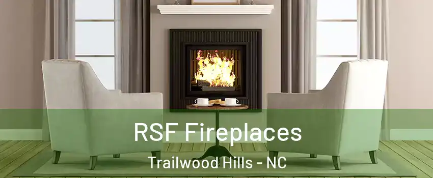 RSF Fireplaces Trailwood Hills - NC
