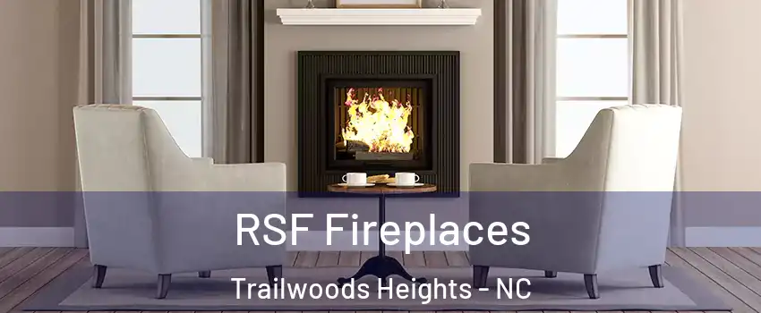 RSF Fireplaces Trailwoods Heights - NC
