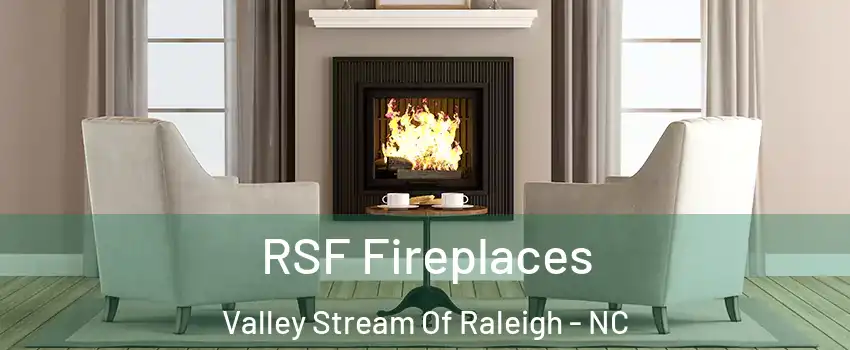 RSF Fireplaces Valley Stream Of Raleigh - NC