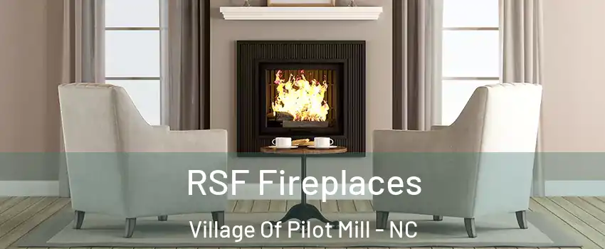 RSF Fireplaces Village Of Pilot Mill - NC