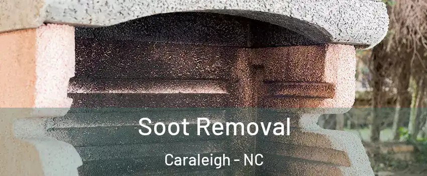 Soot Removal Caraleigh - NC