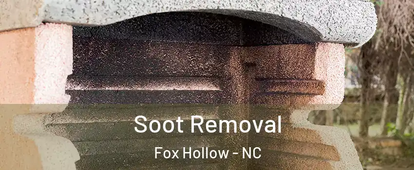 Soot Removal Fox Hollow - NC